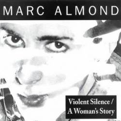 Marc Almond : Violent Silence - a Woman's Story